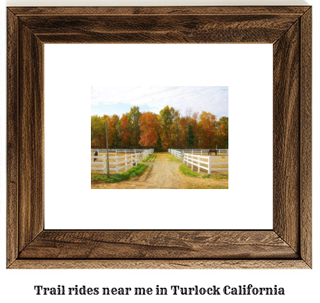 trail rides near me in Turlock, California